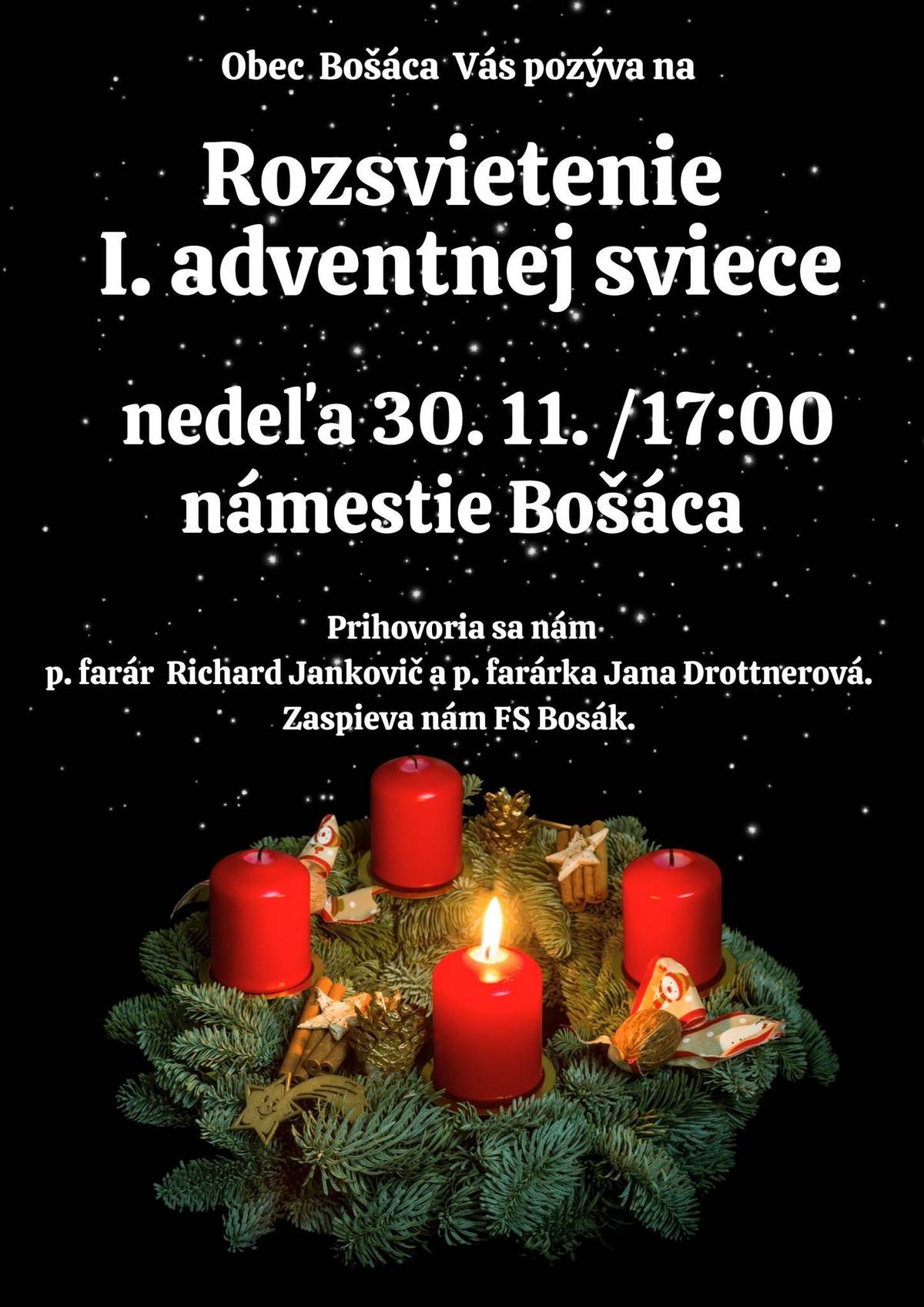 Milí spoluobčania, advent je čas očakávania, stíšenia a príprav na najkrajšie sviatky roka. K jeho symbolom patrí aj adventný veniec, na ktorom každá zapálená svieca pripomína blížiace sa svetlo Vianoc a nádej, ktorú prinášajú. Pozývame Vás v nedeľu 30. novembra 2025 na námestie v Bošáci, kde spolu rozsvietime prvú adventnú sviecu. Pri tejto príležitosti sa nám prihovoria pani farárka Jana Drottnerová a pán farár Richard Jankovič. Piesne z adventného obdobia zaspieva folklórna skupina Bosák. Privítajme advent s otvoreným srdcom. Tešíme sa na vás!