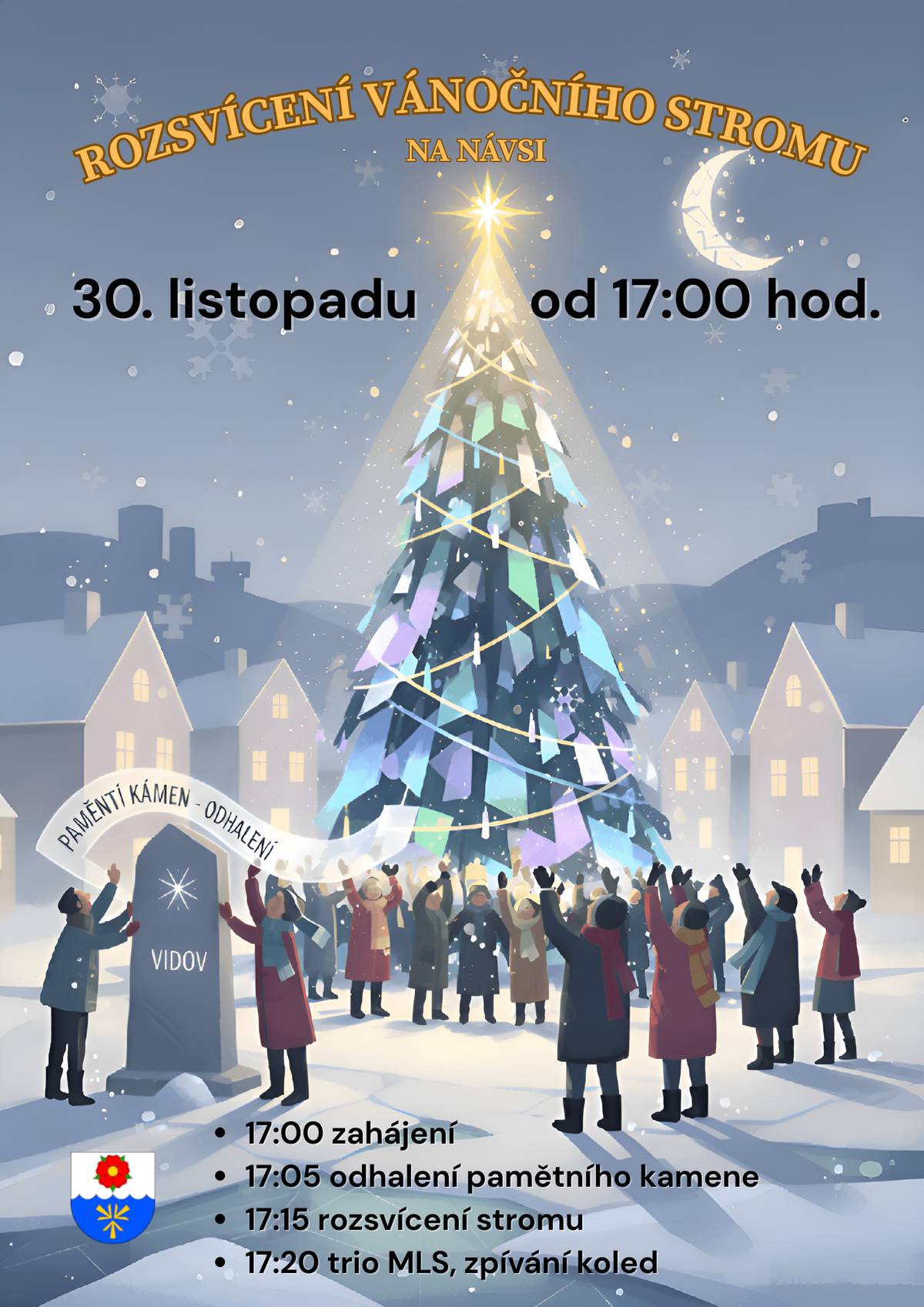 Přijďte si v neděli 30.11. na vidovskou náves užít příjemnou sváteční   atmosféru při rozsvícení vánočního stromu na záčátek adventu. Spolu s rozsvícením stromu bude odhalen i pamětní kámen obce. Nebude chybět tradiční živé zpívání koled a pro návštěvníky bude připraven vánoční punč.  Program: 17:00 Zahájení 17:05 Odhalení pamětního kamene obce 17:15 Rosvícení vánočního stromu 17:20 Živé vystoupení tria MLS, zpívání koled
