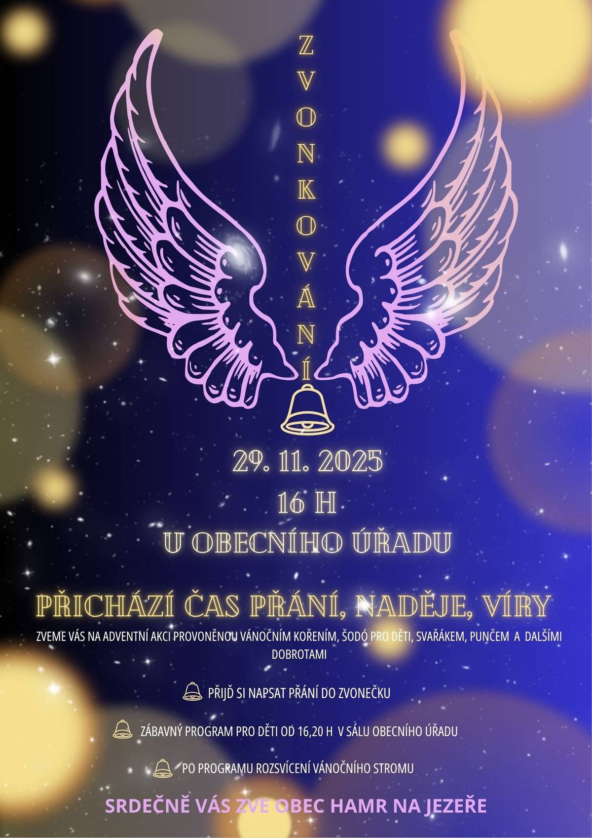 Obec Hamr na Jezeře vás srdečně zve na tradiční adventní akci s rozsvícením vánočního stromu - 29. 11. 2025. Od 16 h budeme psát a kreslit vánoční přání do zvonku, nesmí chybět adventní kvíz pro malé i velké. Kolem 16,20 h začne v sále andělský program pro děti a mezi 17,30 - 18 h rozsvítíme strom. Přijďte si užít začátek adventu a ochutnat vánoční dobroty provoněné skořicí, badyánem, vanilkou. Andělské překvapení pro děti se už chystá...