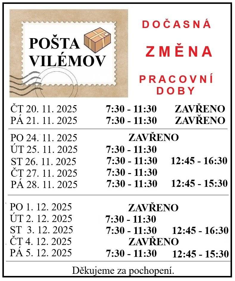 Z důvodu nemoci je dočasná změna otevírací doby pošty ve Vilémově viz. přiložený leták.