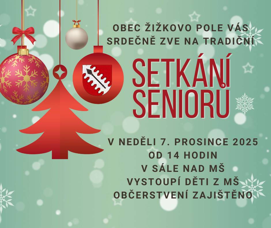 Obec Žižkovo Pole  srdečně zve na tradiční "Setkání seniorů" v neděli 7.12.2025 od 14:00 hod v sále nad MŠ, je zde bezbarierovy pristup. Tato akce je pouze pro občany obce Žižkovo Pole, Macourov a osady Samotín. Těšíme se na Vás