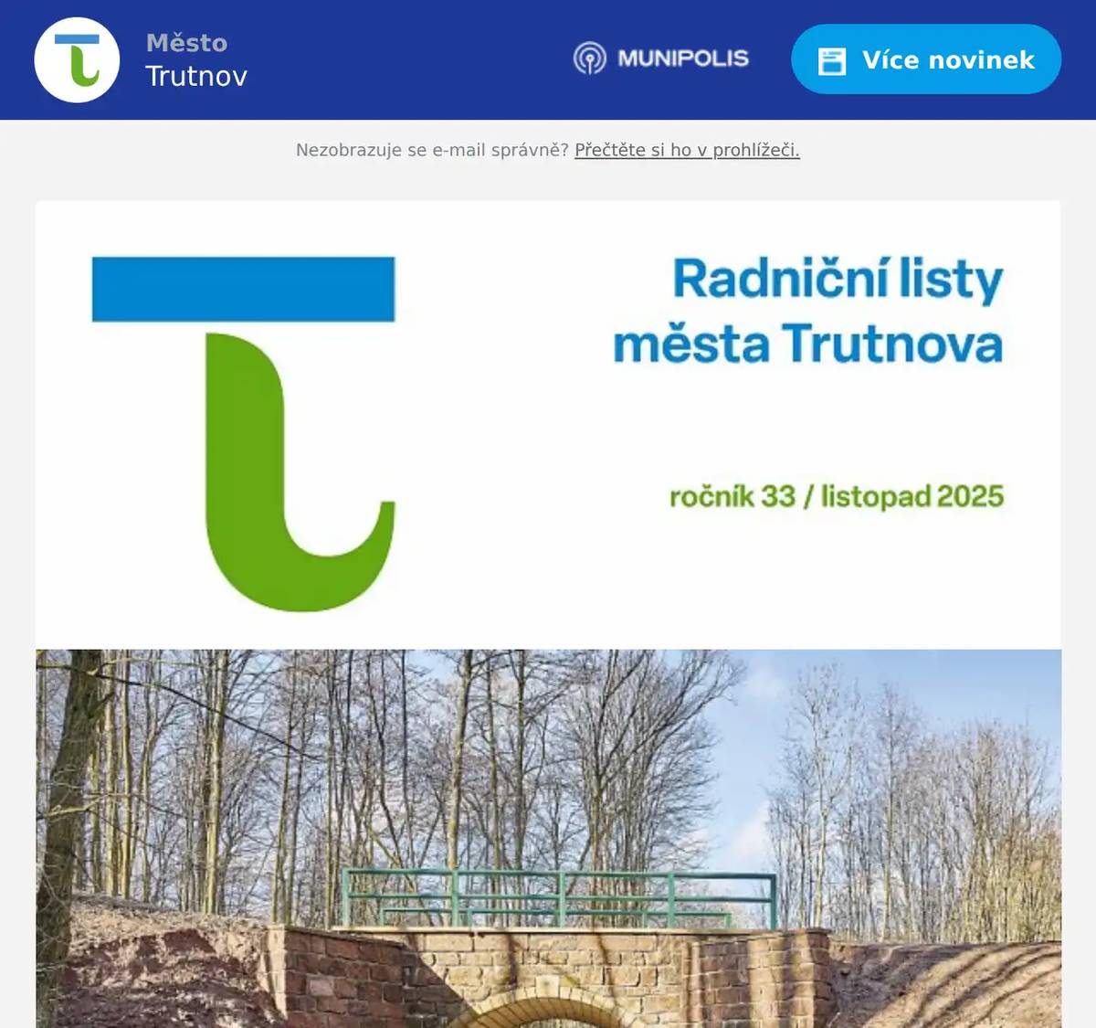 V listopadovém čísle najdete například: - Nadační fond opět podpoří budoucí zdravotníky - Městská policie výrazně modernizuje své zázemí - Omezení provozu na Městském úřadě Trutnov - Český červený kříž Trutnov pořádá kurzy pro širokou veřejnost 