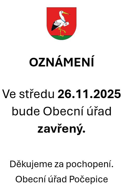 Ve středu 26.11.2025 bude Obecní úřad zavřený.     Děkujeme za pochopení.  Obecní úřad Počepice