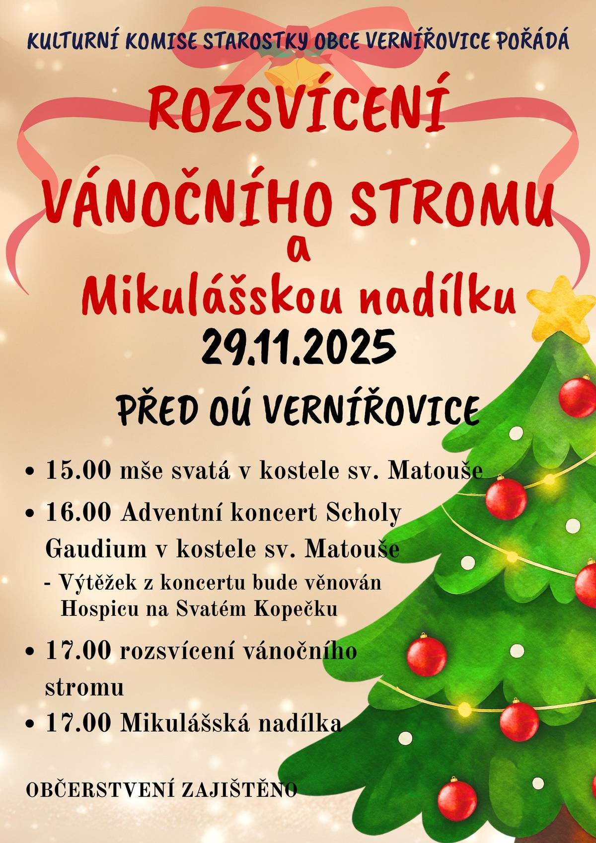 Kulturní komise starostky obce srdečně zve na  "ROZSVÍCENÍ VÁNOČNÍHO STROMU  A MIKULÁŠSKOU NADÍLKU"  v sobotu 29.11.21025 od 15 hod.   Občerstvení zajištěno
