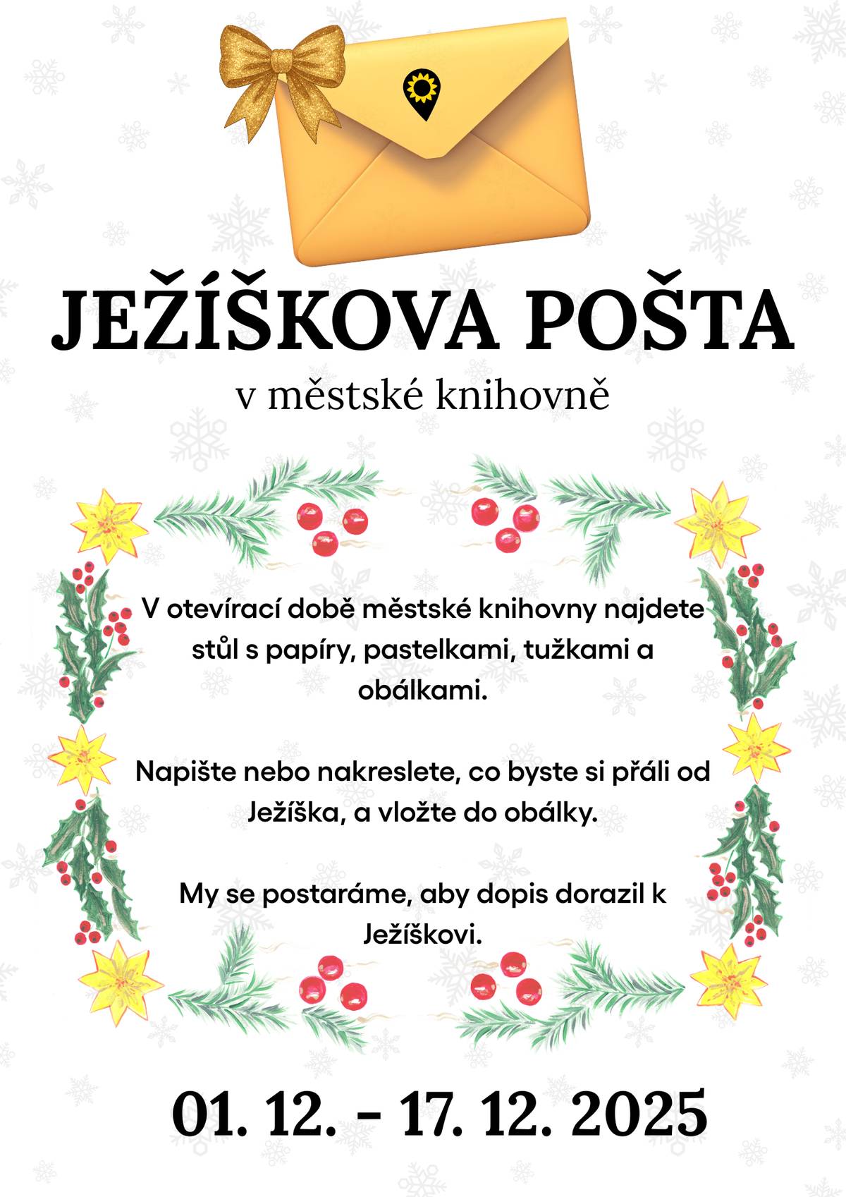Milé děti, milí rodiče,  v městské knihovně pro Vás bude od 1.12. do 17.12.2025 připraven speciální Ježíškovský koutek ✨, kde najdete stůl s papíry, pastelkami 🖍️, tužkami ✏️ a obálkami ✉️. Každé dítě může napsat nebo nakreslit své přání Ježíškovi 🎁✨ vložit ho do obálky a vhodit do připraveného místa. 📮 My už se postaráme, aby všechny dopisy bezpečně doputovaly k Ježíškovi. 🌟👼 Přijďte si užít předvánoční atmosféru 🎄❄️ a poslat svůj vlastní dopis Ježíškovi. 💌✨