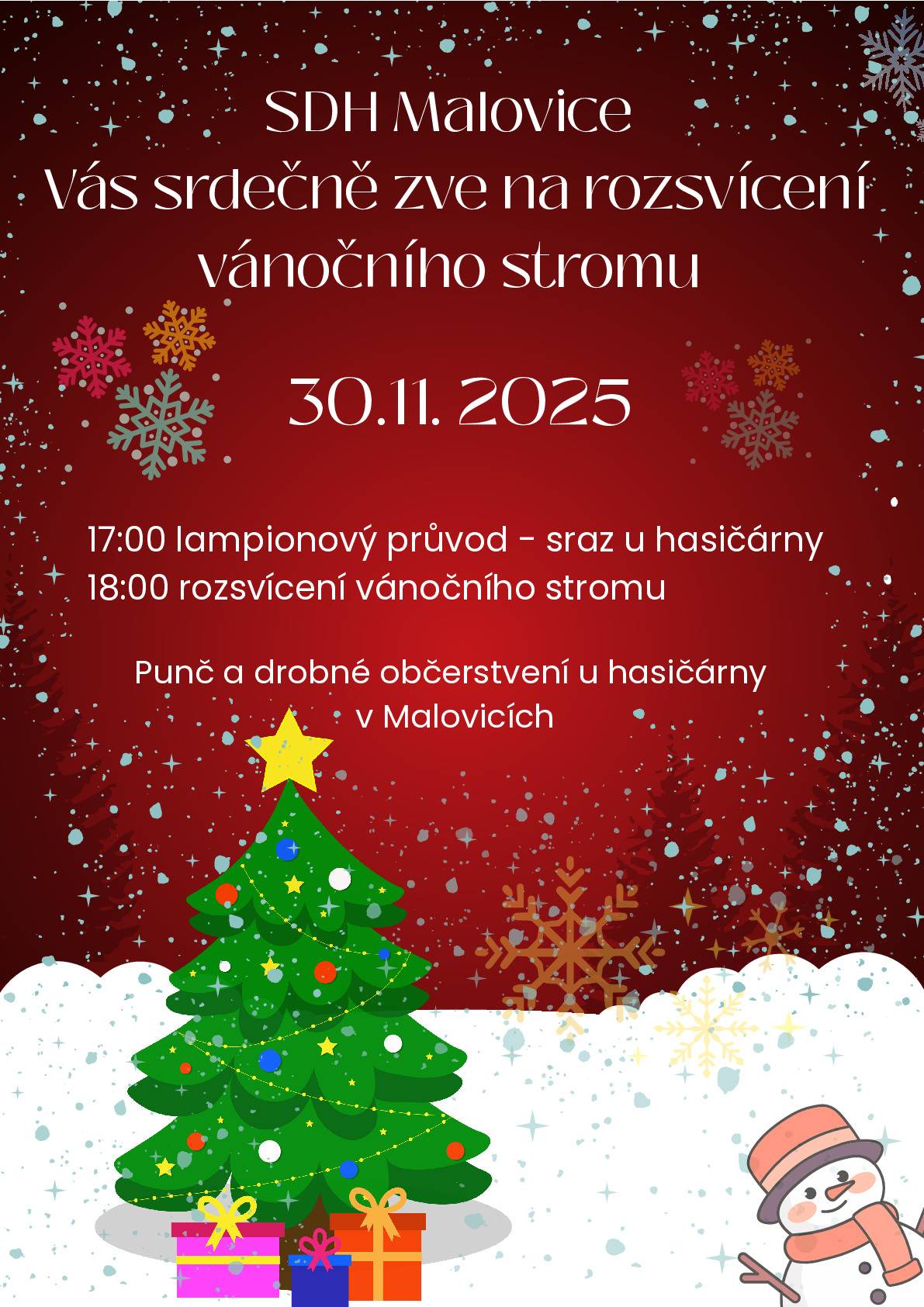 SDH Malovice Vás srdečně zve na rozsvícení vánočního stromu. Dne 30.11. 2025.  17:00 lampionový průvod - sraz před hasičárnou 18:00 rozsvícení vánočního stromu Punč a drobné občerstvení u hasičárny v Malovicích.