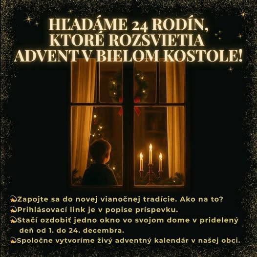 Milí Bielokostolčania  Hľadáme 24 rodín, ktoré svojim oknom rozsvietia Advent v Bielom Kostole.