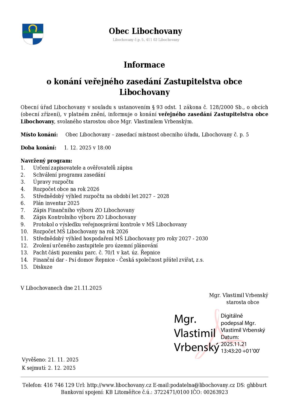 Dobrý den, srdečně Vás zveme na veřejné zasedání Zastupitelstva obce Libochovany v pondělí 1. prosince 2025 v 18:00 hodin. Hezký de