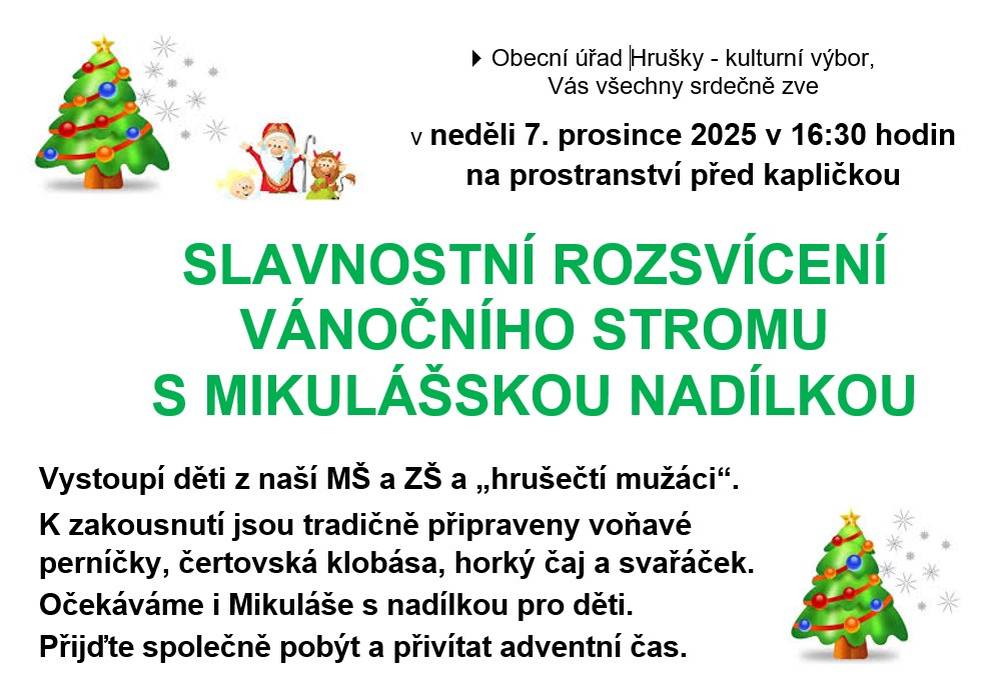 Obecní úřad Hrušky - kulturní výbor Vás zve v neděli 7. prosince 2025 v 16:30 na slavnostní rozsvícení Vánočního stromu na prostranství před kapličkou.