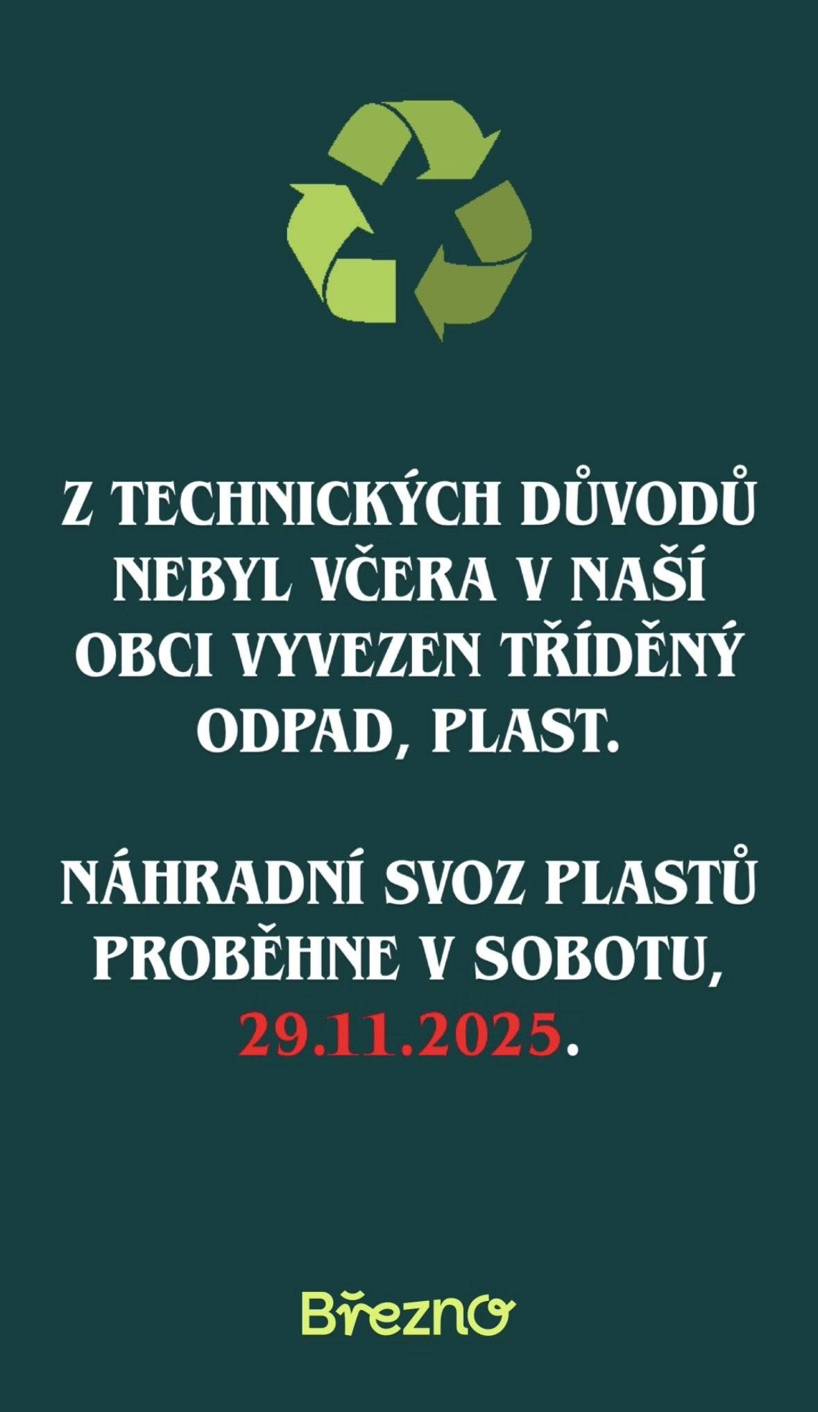 Z TECHNICKÝCH DŮVODŮ NEBYL VČERA V NAŠÍ OBCI VYVEZEN TŘÍDĚNÝ ODPAD, PLAST. NÁHRADNÍ SVOZ PLASTŮ PROBĚHNE V SOBOTU, 29.11.2025.