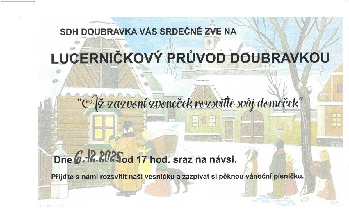 Vánoční tvoření vás čeká v sobotu 06.12.2025 od 15:30 v hospodě v Doubravce. Od 17:00hod. následuje již tradiční "Lucerničkový průvod" Doubravkou. Na zahájení adventu vás zve SDH Doubravka.