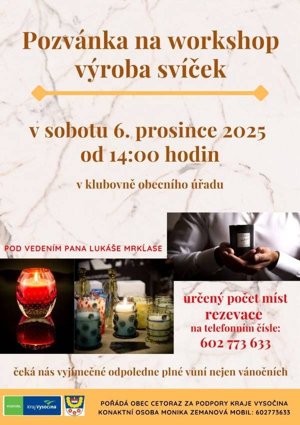 Obec Cetoraz srdečně zve na workshop "Výroba svíček" dne v sobotu 6.1prosince 2025 od 14:00hodin v klubovně obecního úřadu. Určený počet míst, nutná REZERVACE na tel. 602773633.