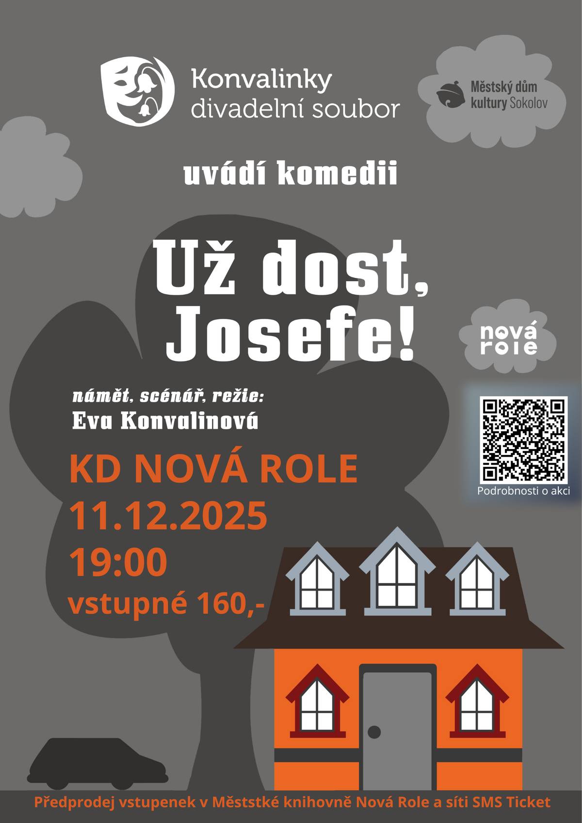 Zveme vás na poslední kulturní událost letošního roku, divadelní představení Už dost, Josefe!, které nacvičil divadelní soubor Konvalinky.  Místo: KD Nová Role Datum: 11.12.2025 Čas: 19:00 Cena: 160,- Předprodej vstupenek v Městské knihovně Nová Role a síti smsticket pod následujícím odkazem:https://www.smsticket.cz/mista/6413-kulturni-dum-nova-role-nova-role