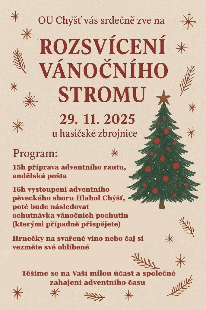 OU Chýšť vás srdečně zve na rozsvícení vánočního stromu, které se koná 29. listopadu 2025 u hasičské zbrojnice. Program začíná v 15 hodin přípravou adventního rautu a andělskou poštou, poté v 16 hodin vystoupí adventní pěvecký sbor Hlahol Chýšť.