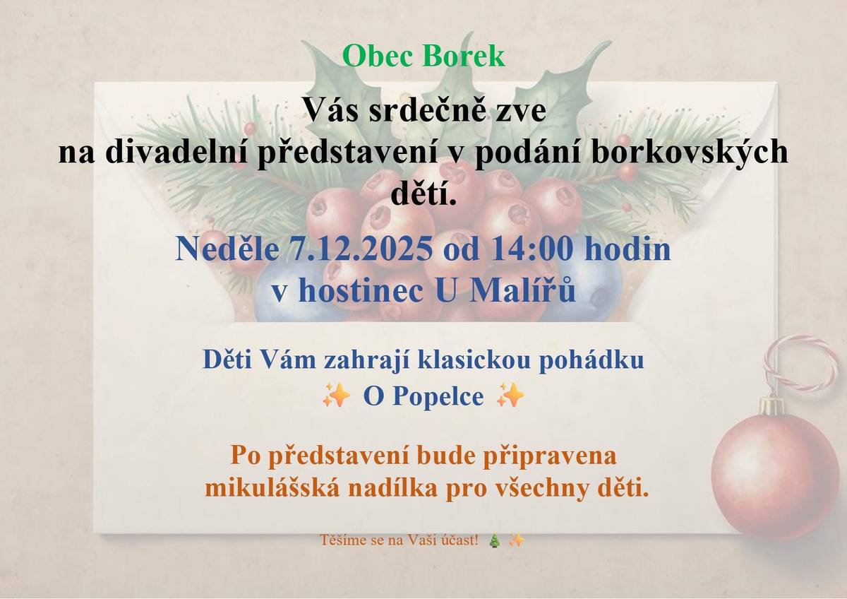Zveme malé i velké na divadelní představení borkovských dětí. V neděli 7.12.2025 od 14 h. v hostinci u Malířů. Následovat bude mikulášská nadílka.
