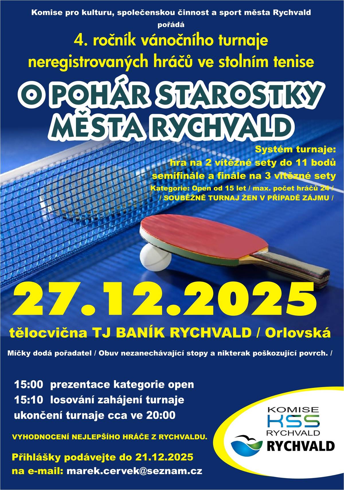 Zveme Vás na 4. ročník vánočního turnaje neregistrovaných hráčů ve stolním tenise O POHÁR STAROSTKY MĚSTA RYCHVALD. Turnaj se uskuteční 27. prosince 2025 v tělocvičně TJ Baník Rychvald. Kategorie Open od 15 let, v případě zájmu bude probíhat také souběžný turnaj žen. Systém hry: základní části na dva vítězné sety do 11 bodů, semifinále a finále na tři vítězné sety. Časový harmonogram: – 15:00 prezentace hráčů – 15:10 losování a zahájení turnaje Předpokládané ukončení kolem 20:00. Součástí bude také vyhodnocení nejlepšího hráče z Rychvaldu. Přihlášky je možné zasílat do 21. 12. 2025 na e-mail: marek.cervek@seznam.cz.