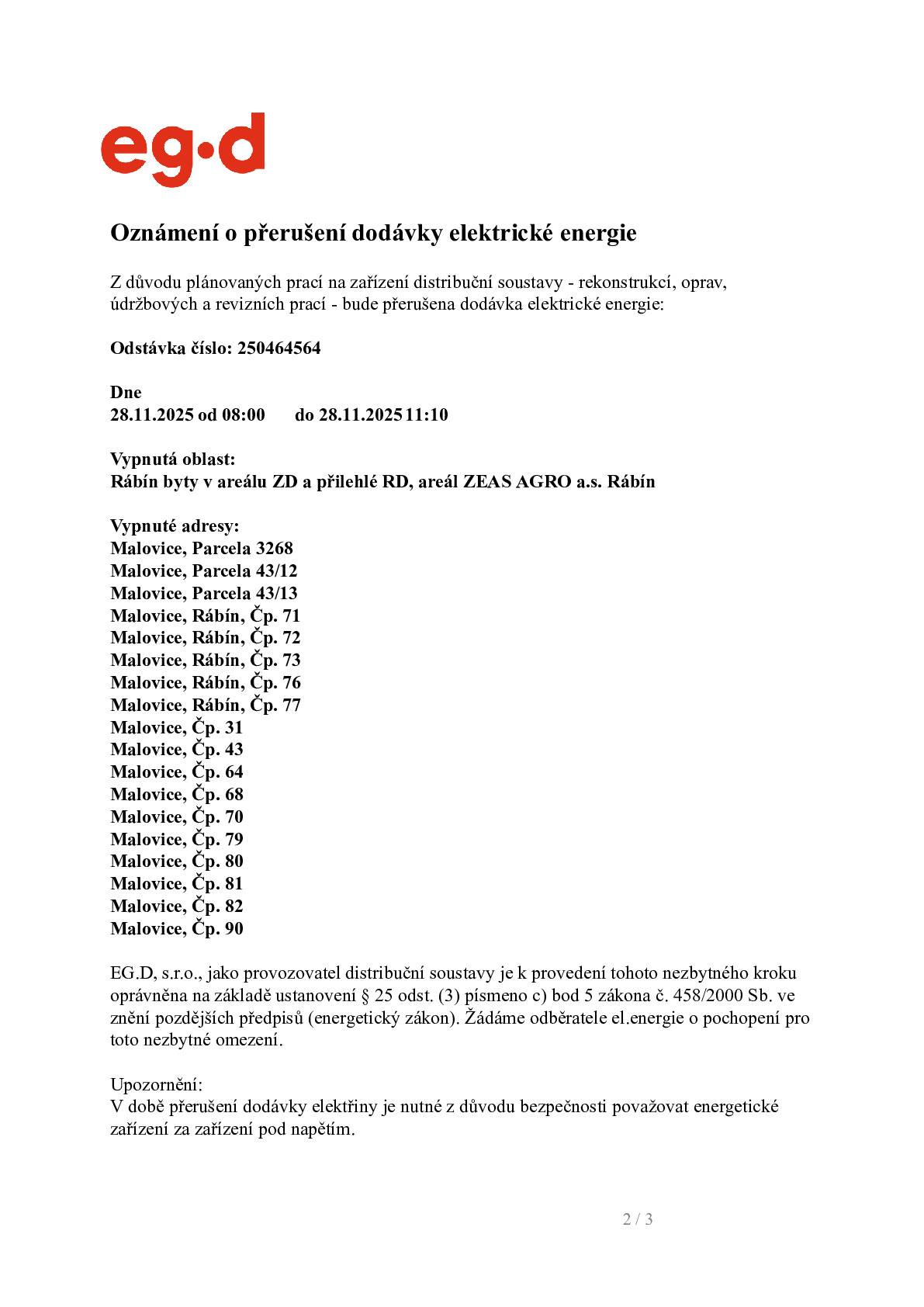 Oznámení o přerušení dodávky elektrické energie. Dne 28.11. 2025 od 8:00 do 11:10. Vypnutá oblast: Rábín byty v areálu ZD a přilehlé RD, areál Zeas Agro a.s. Rábín.