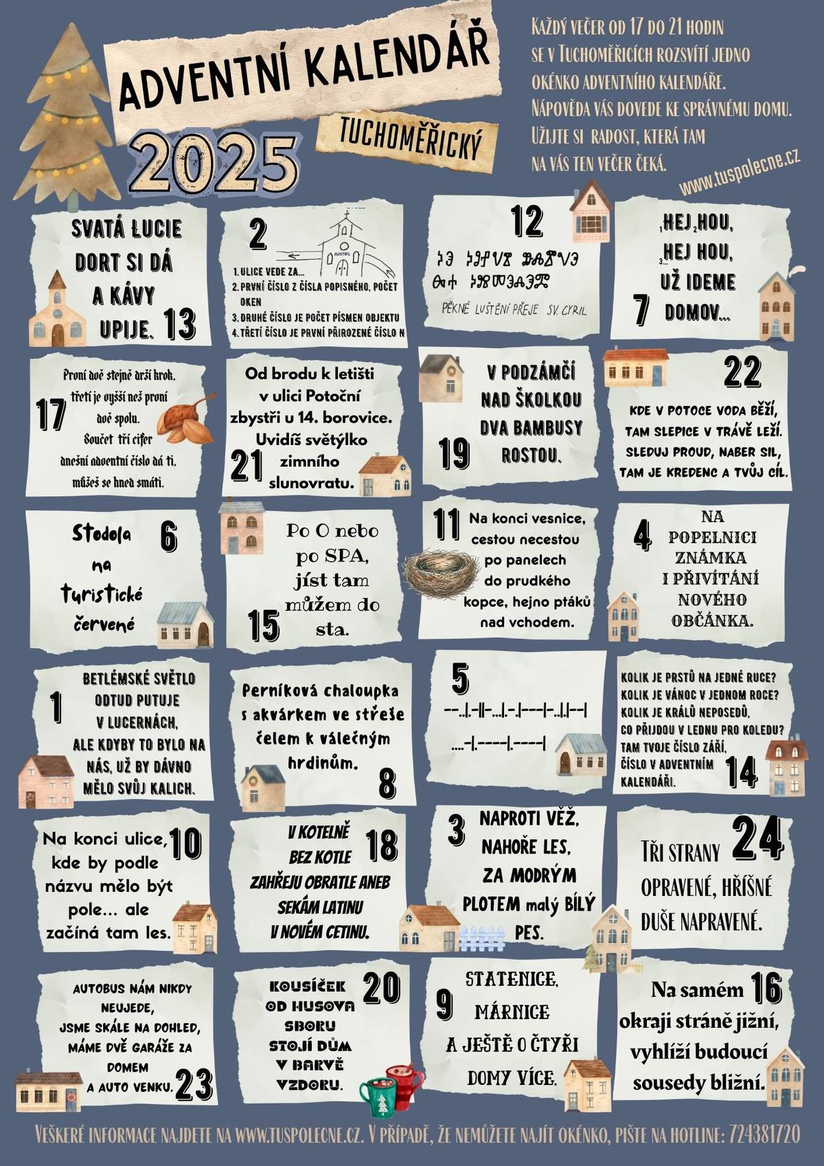 Vážení občané, spolek Tuchoměřice společně pořádá od 1. do 24.12.2025 tuchoměřický adventní kalendář. Každý večer od 17 do 21 hodin se v Tuchoměřicích rozsvítí jedno okénko adventní kalendáře. Nápověda Vás dovede ke správnému domu.  S přáním krásného dne Váš OÚ