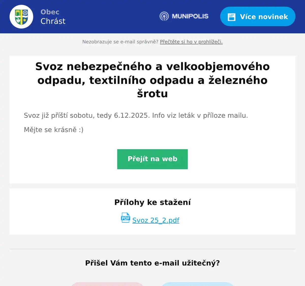 Svoz již příští sobotu, tedy 6.12.2025. Info viz leták v příloze mailu. Mějte se krásně :)