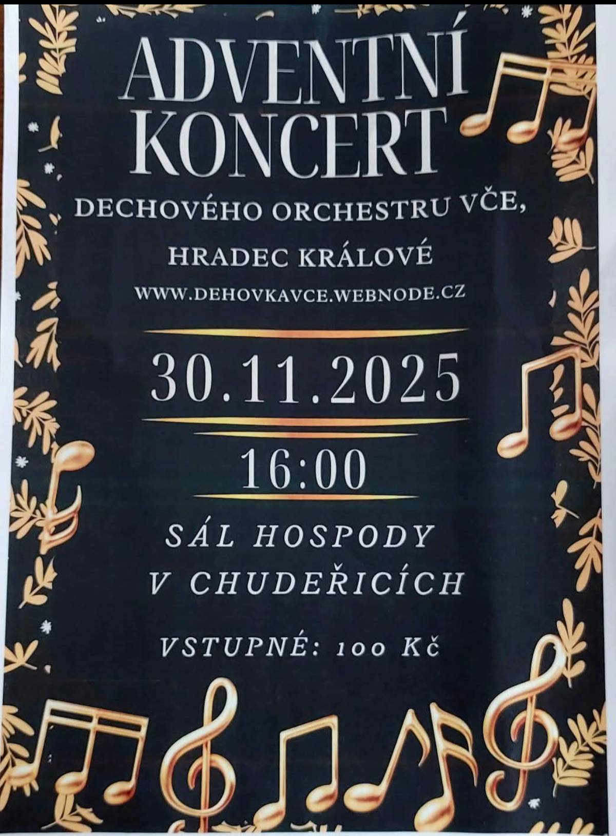 Hezké odpoledne, dovolujeme si Vás pozvat na Adventní koncert Dechového orchestru Východočeské energetiky, který proběhne v neděli 30. 11. 2025 od 16 hodin v sále hospody v Chudeřicích. Vstupné 100,- Kč. Přejeme hezký den.