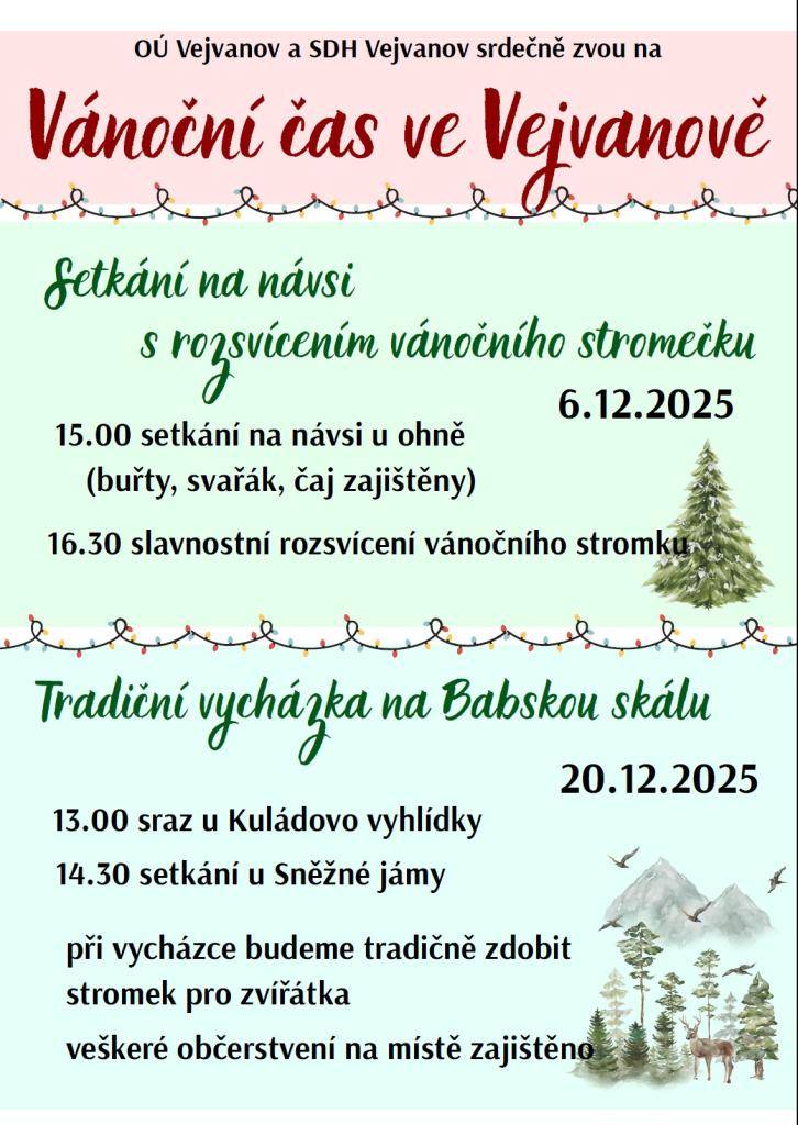 OÚ Vejvanov a SDH Vejvanov srdečně zvou na setkání na návsi  s rozsvícením vánočního stromečku 6.12.2025 a na tradiční vycházku na Babskou skálu 20.12.2025.