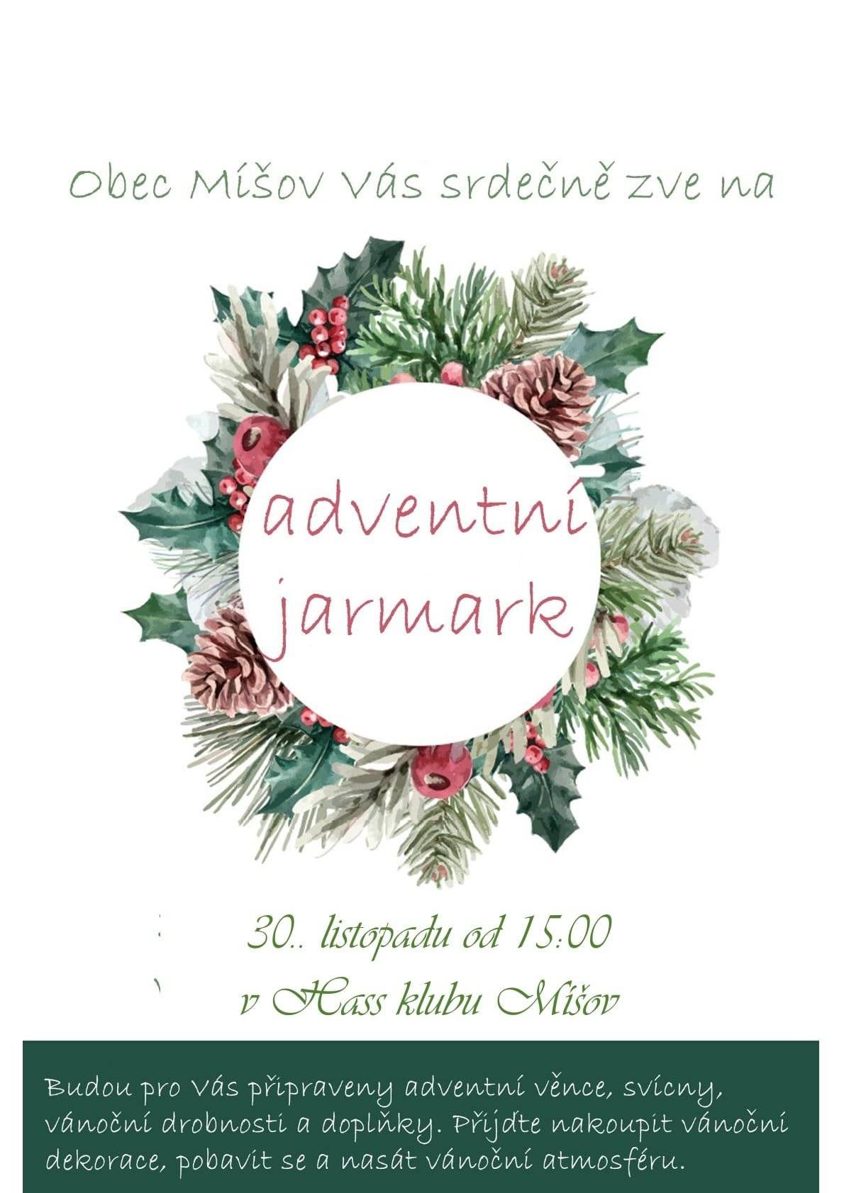 Obec Míšov a Kytky od Kokšína Vás srdečně zvou na Vánoční jarmark, který se uskuteční v neděli 30.11. od 15h v Has clubu v Míšově. Společně u svařáku nasajeme vánoční atmosféru a přibližně v 16.30 rozsvítíme vánoční strom.Všichni jste srdečně zváni!