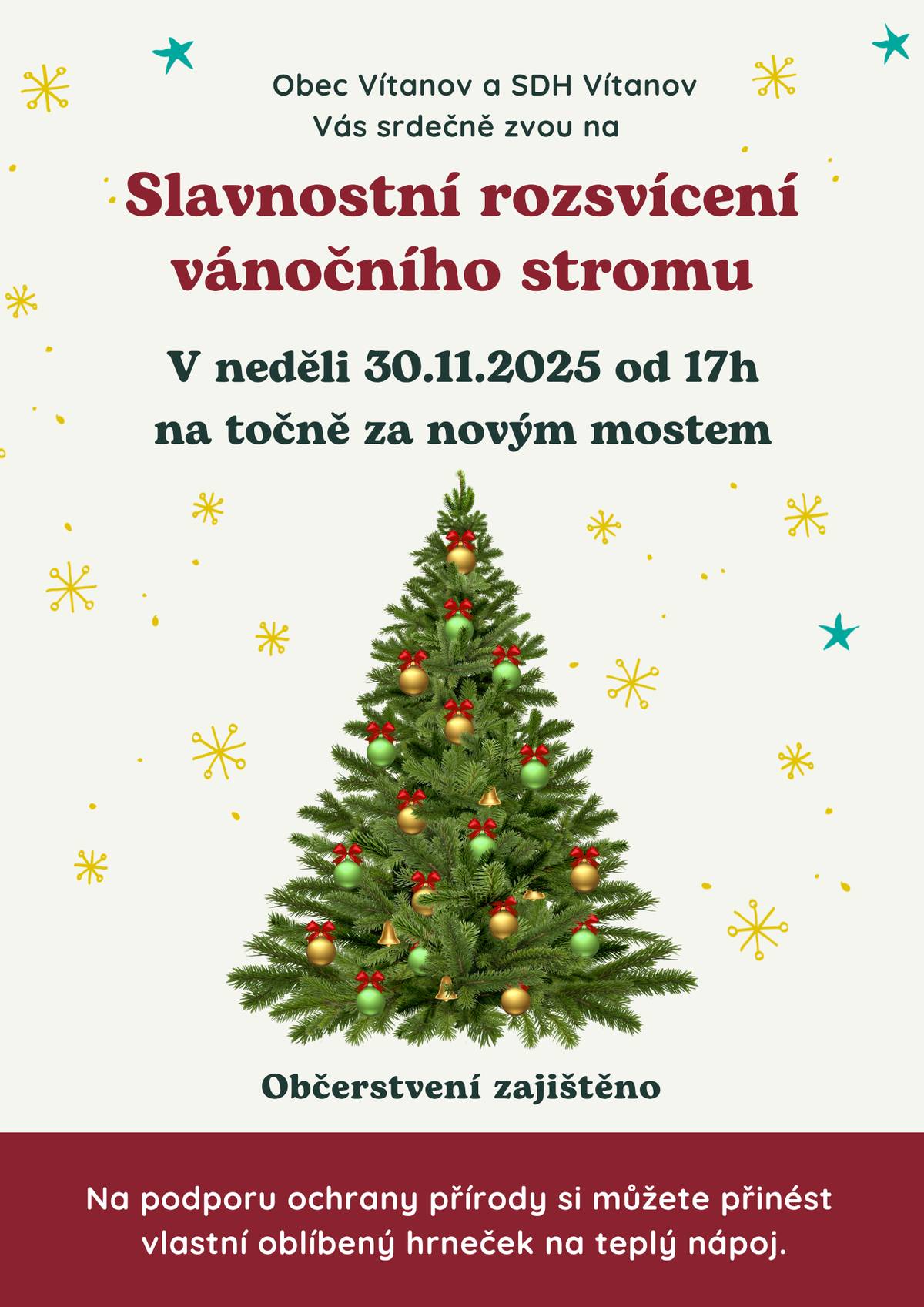 Vážení občané, zastupitelé obce Vítanov a SDH Vítanov Vás srdečně zvou na SLAVNOSTNÍ ROZSVÍCENÍ VÁNOČNÍHO STROMU v neděli 30.11.2025 od 17 hod na točně za novým mostem. Občerstvení je zajištěno.