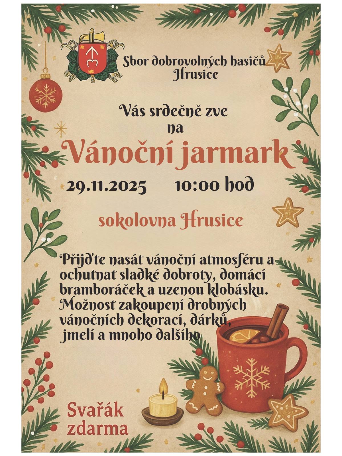 Srdečně zveme na akce o prvním adventním víkendu. Vánoční jarmark v sobotu od 10 hod. v sokolovně a jejím okolí a v neděli v 17 hod. rozsvícení vánočního stromu s lampionovým průvodem. Všem organizátorům děkujeme!