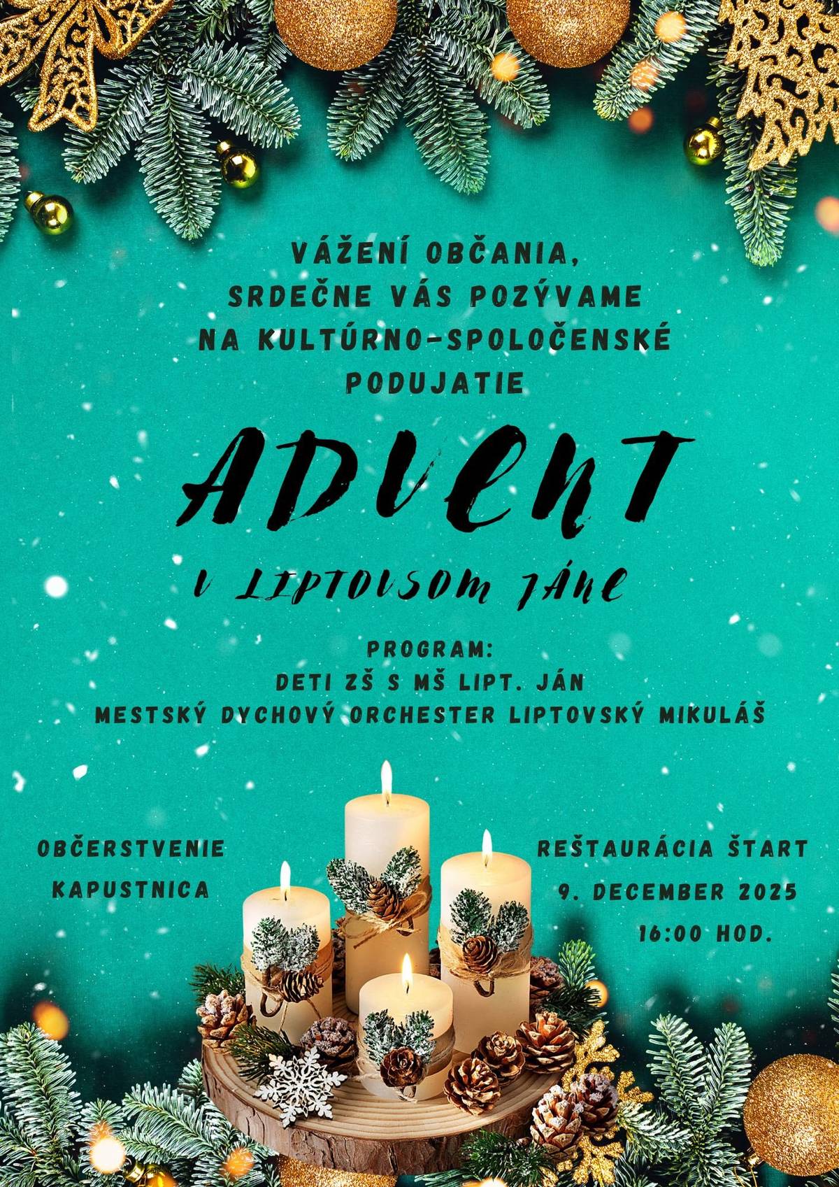 Vážení občania, srdečne Vás pozývame na Advent v Liptovskom Jáne! Viac informácií nájdete v priloženom plagáte. Tešíme sa na Vás!