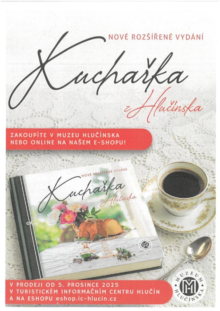 Od 5. prosince 2025 zakoupíte v Muzeu Hlučínska, v turistickém informačním centru Hlučín nebo na eshopu nové rozšířené vydání "Kuchařka z  Hlučínska".