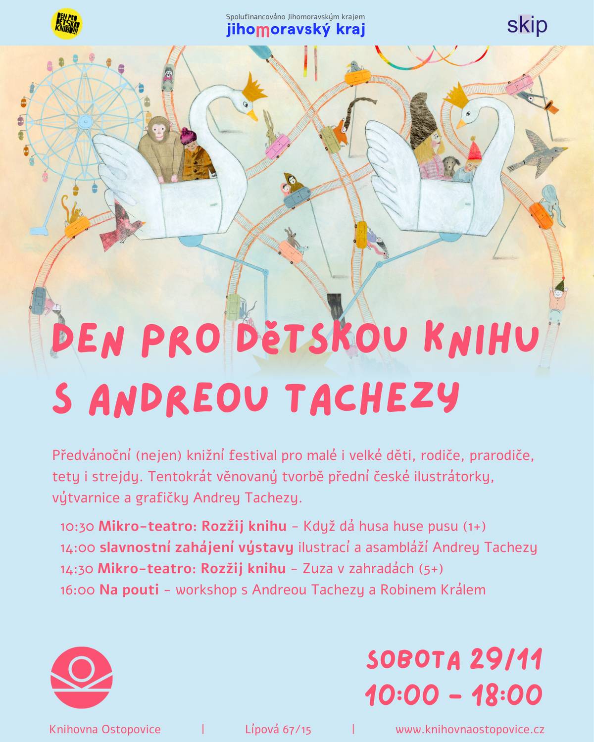 Předvánoční (nejen) knižní festival pro malé i velké děti, rodiče, prarodiče, tety i strejdy. Tentokrát věnovaný tvorbě přední české ilustrátorky, výtvarnice a grafičky Andrey Tachezy. Knihovna Ostopovice / sobota 29.11. 10:00-18:00 / vstupné dobrovolné / více zde