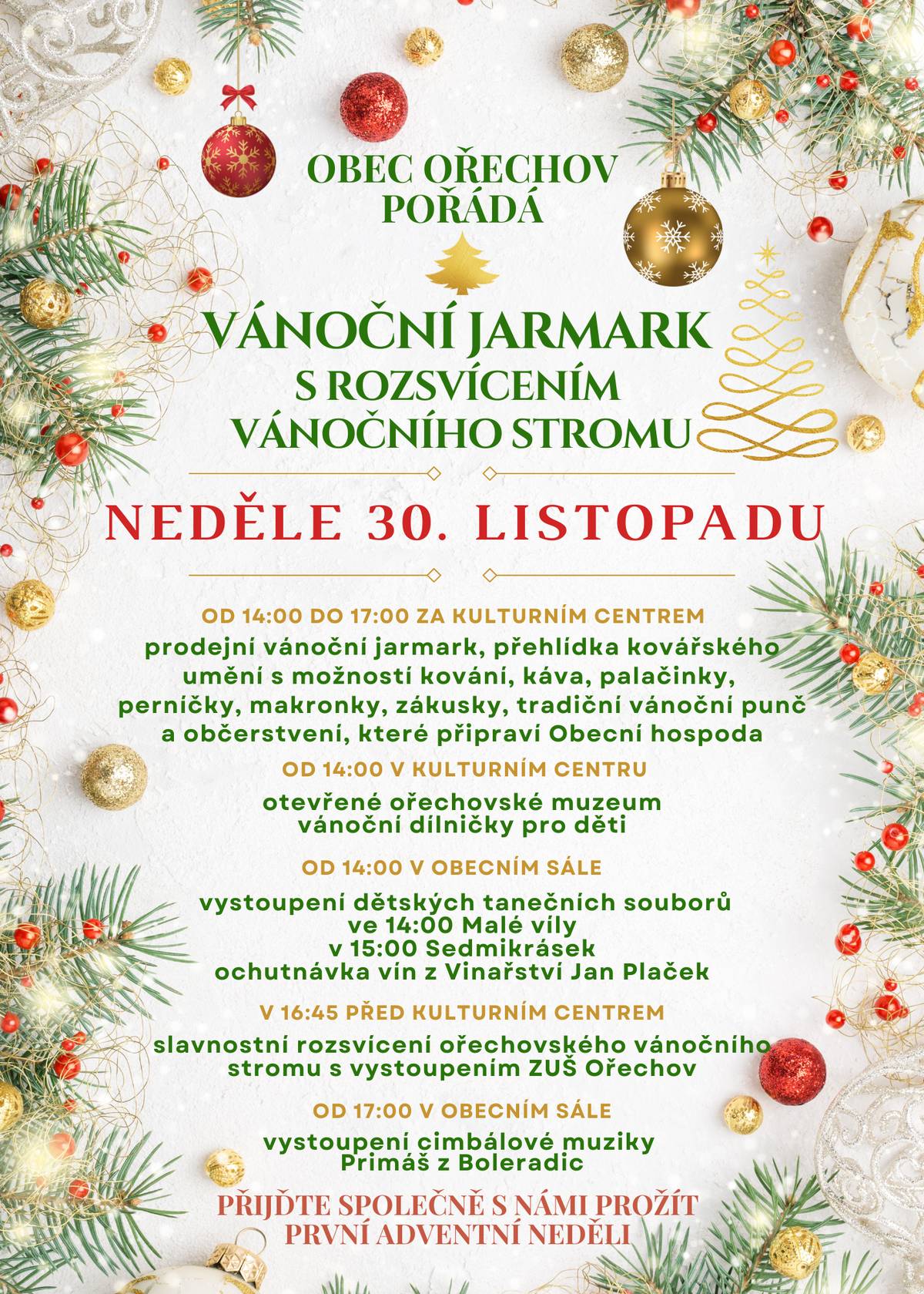 Obec Ořechov zve na tradiční rozsvěcování vánočního stromu, které se koná v neděli 30. 11. od 14 hodin.