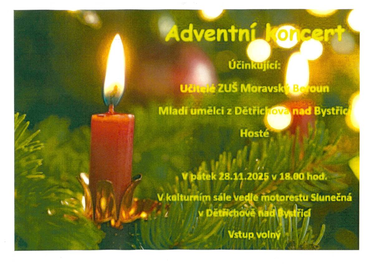 Zveme na ADVENTNÍ KONCERT v pátek 28.11.2025 v 18.00 h. v kulturním sále Dětřichov n.B. Účinkují: Učitelé ZUŠ M. Beroun a Mladí umělci.