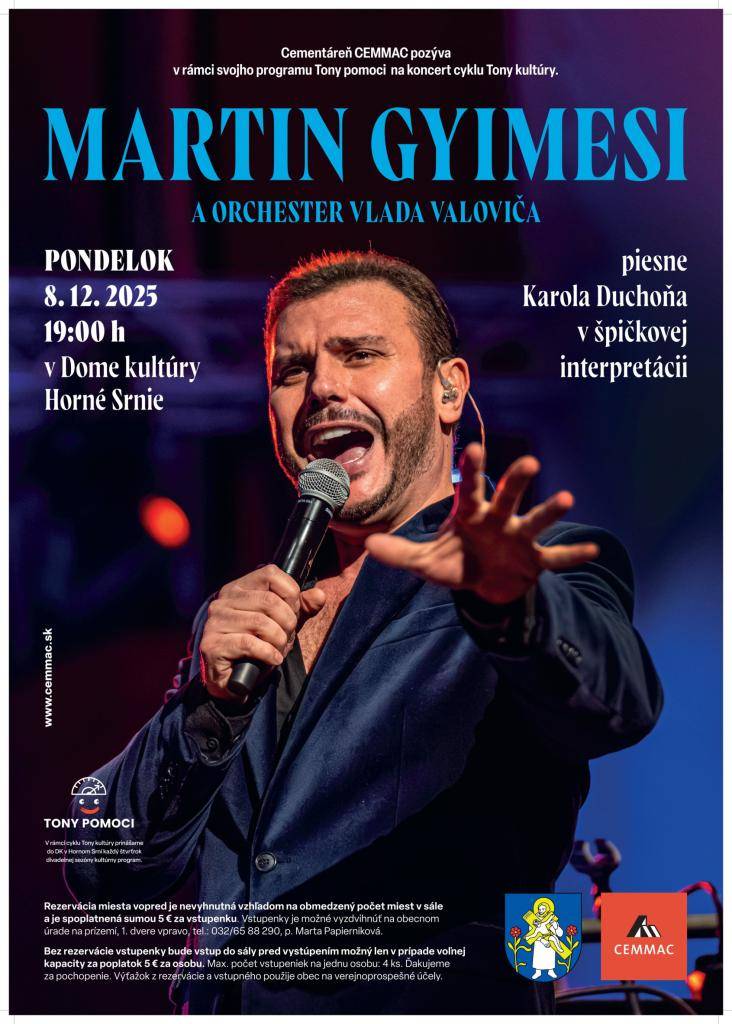 Dňa 08.12.2025 o 19.00 hod. sa v KD Horné Srnie uskutoční koncert Martina Gyimesiho v doprovode Orchestra Vlada Valoviča a melódií spojených s Karolom Duchoňom.