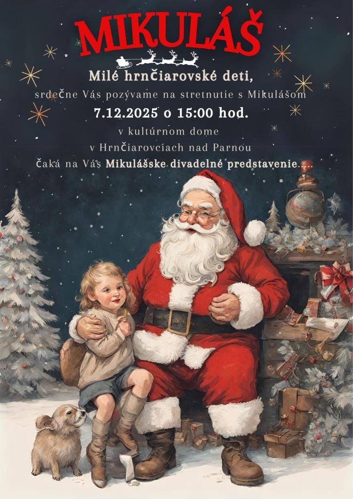 Srdečne Vás pozývame na stretnutie s Mikulášom, ktoré sa uskutoční 7. decembra 2025 o 15:00 hod. v kultúrnom dome v Hrnčiarovciach nad Parnou. Čaká na Vás Mikulášske divadelné predstavenie.