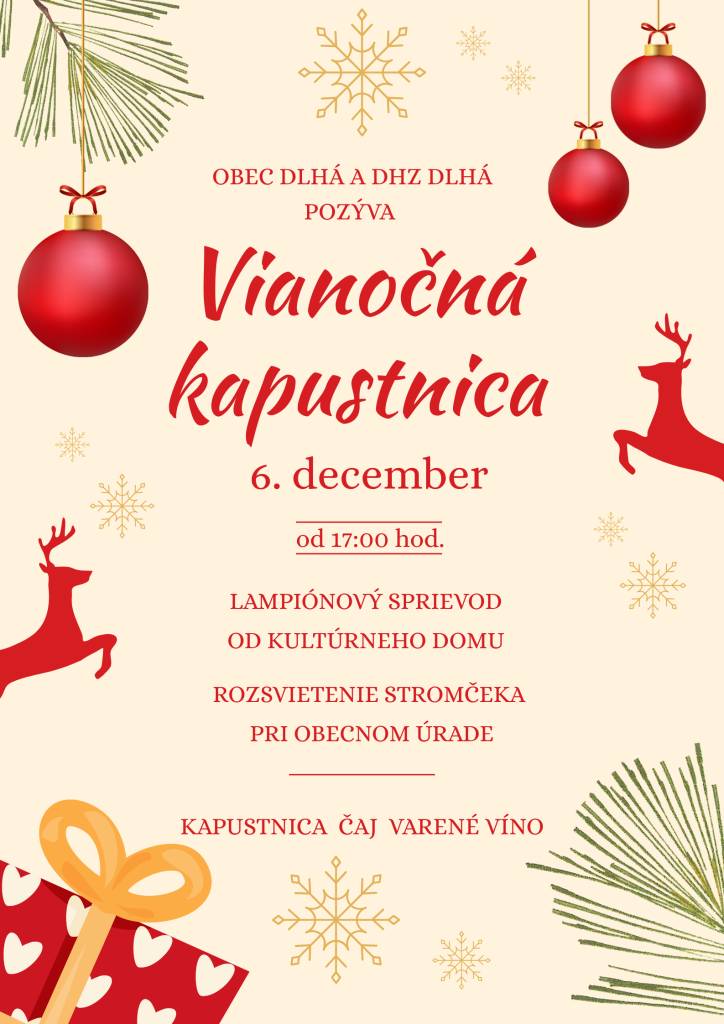 Obec Dlhá v spolupráci s DHZ Dlhá pozývajú na Vianočnú kapustnicu, ktorá sa bude podávať v sobotu, 6. decembra 2025 od 17:00 hod. pri Obecnom úrade v Dlhej. Lampiónový sprievod v doprovode hasičského auta bude prechádzať od kultúrneho domu k obecnému úradu, kde bude rozsvietený vianočný stromček.
