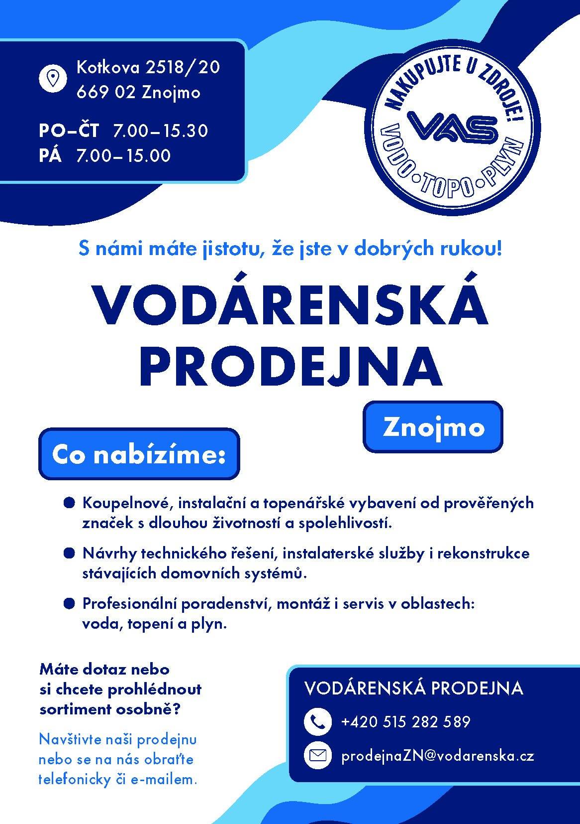 Nová  prodejna  a nabídka služeb od Vodárenské akciové společnosti ve Znojmě.