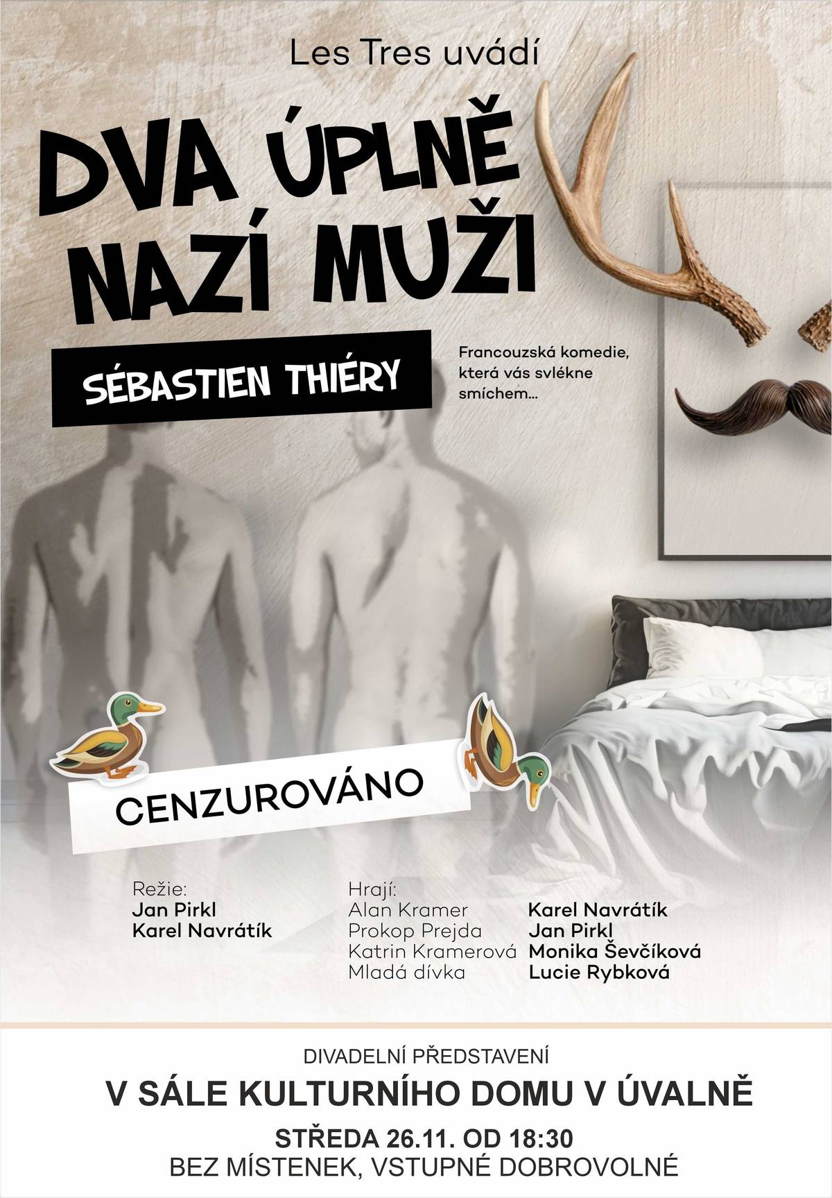Připomínáme dnešní divadelní představení - komedii DVA ÚPLNĚ NAZÍ MUŽI - tedy dnes 26.11. od 18:30 v sále Kulturního domu, vstup dobrovolný.