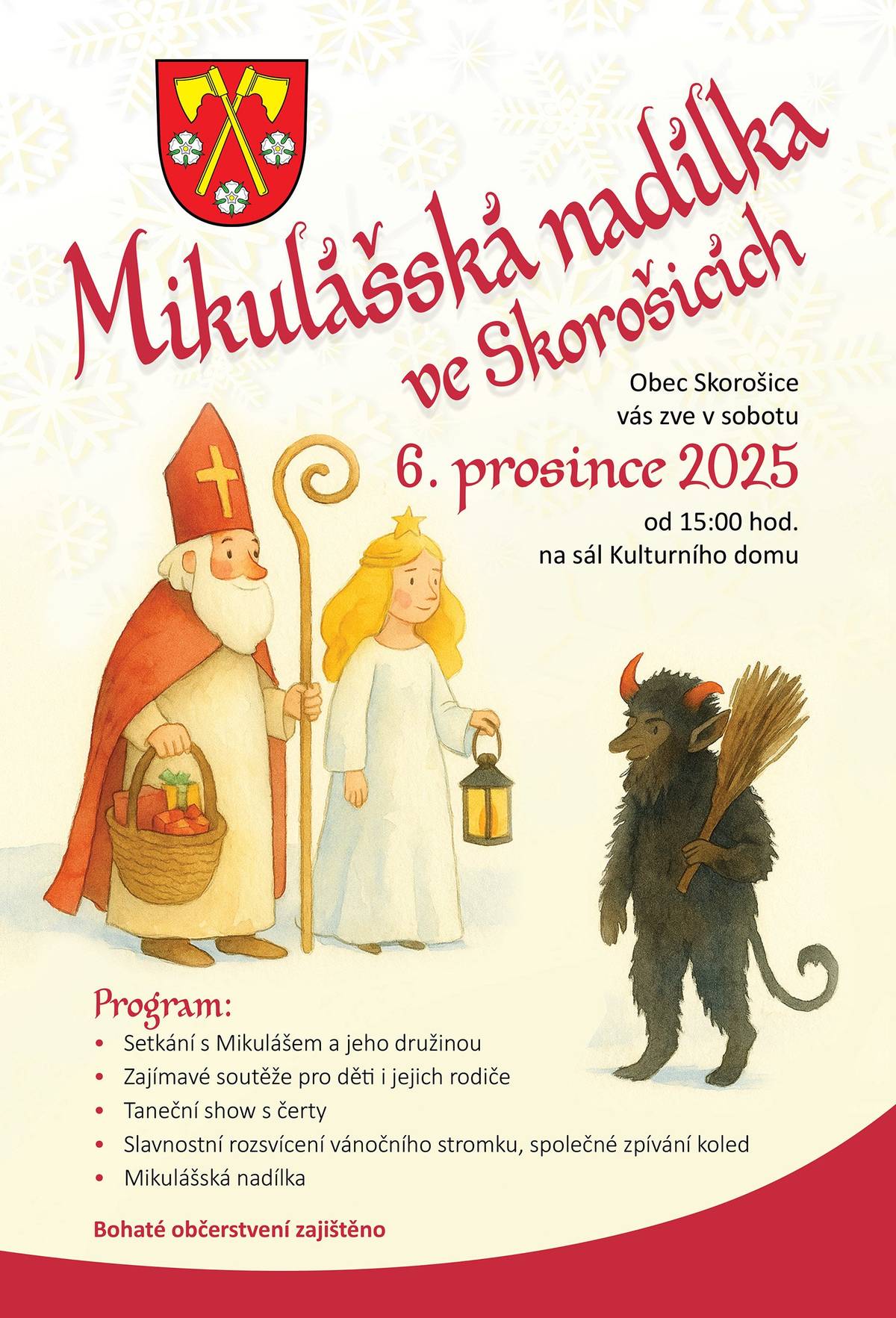 Vážení občané, zveme Vás na Mikulášskou nadílku, která se koná v sobotu 6. 12. 2025 na sále kulturního domu ve Skorošicích. Těšit se můžete na setkání s Mikulášem a jeho družinou, zajímavé soutěže pro děti a jejich rodiče, slavnostní rozsvícení vánočního stromku, společné zpívání koled... Všichni jste srdečně vítáni