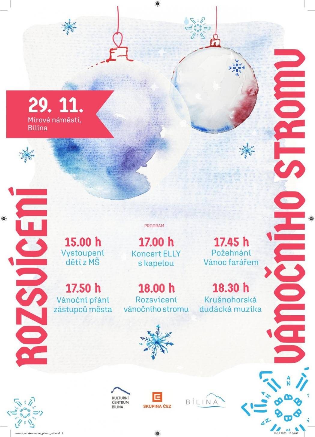Vážení občané,  srdečně Vás zveme na slavnostní rozsvícení vánočního stromu.  Vánoční strom bude letos na Mírovém náměstí slavnostně rozsvícen v sobotu 29. listopadu. Program je naplánován již od 15 hodin, kdy nejprve vystoupí děti z mateřinek se svými básničkami a písničkami, následně se představí zpěvačka ELLY s kapelou. Před šestou hodinou večerní požehná Vánocům bílinský farář Marcin Saj, vystoupí zástupci vedení města a slavnostně se rozsvítí vánoční strom. Na návštěvníky čeká i překvapení. Zajištěn bude stánkový prodej. Po rozsvícení bude hrát Krušnohorská dudácká muzika. Od 12 do 21 hodin budou k dispozici veřejné WC v Obchodním domě Praha zdarma.  Zároveň upozorňujeme na dopravní omezení, kdy v sobotu 29. listopadu bude od 8 do 22 hodin uzavřen průjezd ulicí Seifertova, Wolkerova, Krátká a vjezd na Mírové náměstí ulicí Břežánská.  Přejeme Vám příjemnou zábavu!