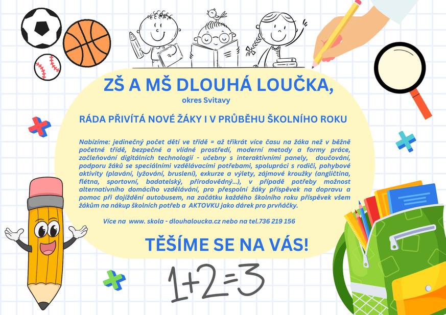 ZŠ a MŠ Dlouhá Loučka, okres Svitavy ráda přivítá nové žáky i v průběhu školního roku   Více informací na letáku: