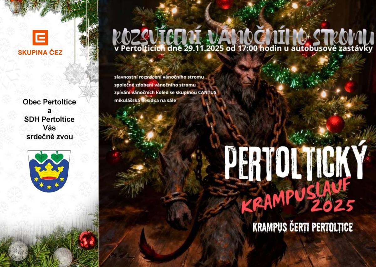Obec Pertoltice Vás všechny srdečně zve na již tradiční ROZSVÍCENÍ VÁNOČNÍHO STROMU a následný KRAMPUSLAUF 2025. V sobotu dne 29.11.2025 od 17:00 hodin u autobusové zastávky v Pertolticích.