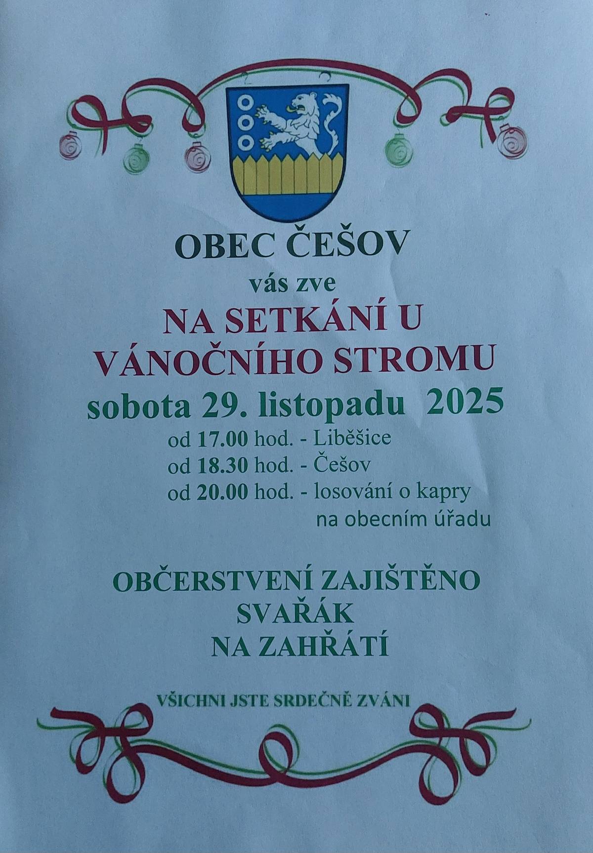 Dne 29.11.2025  Obec Češov  zve  na   setkání  u  VÁNOČNÍCH  stromů:  Liběšice od 17:00, Češov od 18:30 a od 20:00 losování o kapry na OÚ  Češov .  Občerstvení   zajištěno