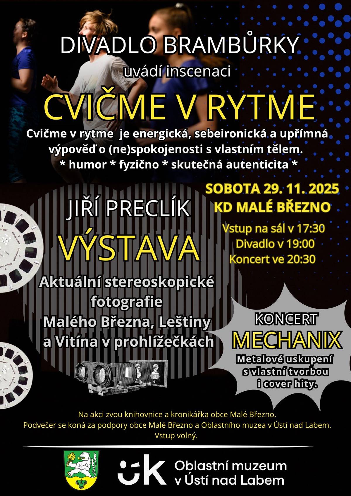 Jelikož nemoci nechodí po horách, ale po lidech, herci z činohry Skaláček Tisá bohužel v sobotu nedorazí.... nicméně... obvolaly jsme půlku světa a povedlo se nám domluvit s divadlem Brambůrky! Než začneme ujídat vánoční cukroví a popíjet vaječný likér, trošku si spolu zacvičíme! A jako bonus večera dorazí teenage kapela Mechanix a zahrají nám nejen své vlastní skladby, ale i známé metalové hity. Začínáme výstavou fotografií od Jiřího Preclíka, následuje inscenace "Cvičme v rytme" a večer zakončíme koncertem. Na všechny se těšíme, bude to velice pestrý a zajímavý sobotní večer! Adéla Pišlová a Martina Máchová😊