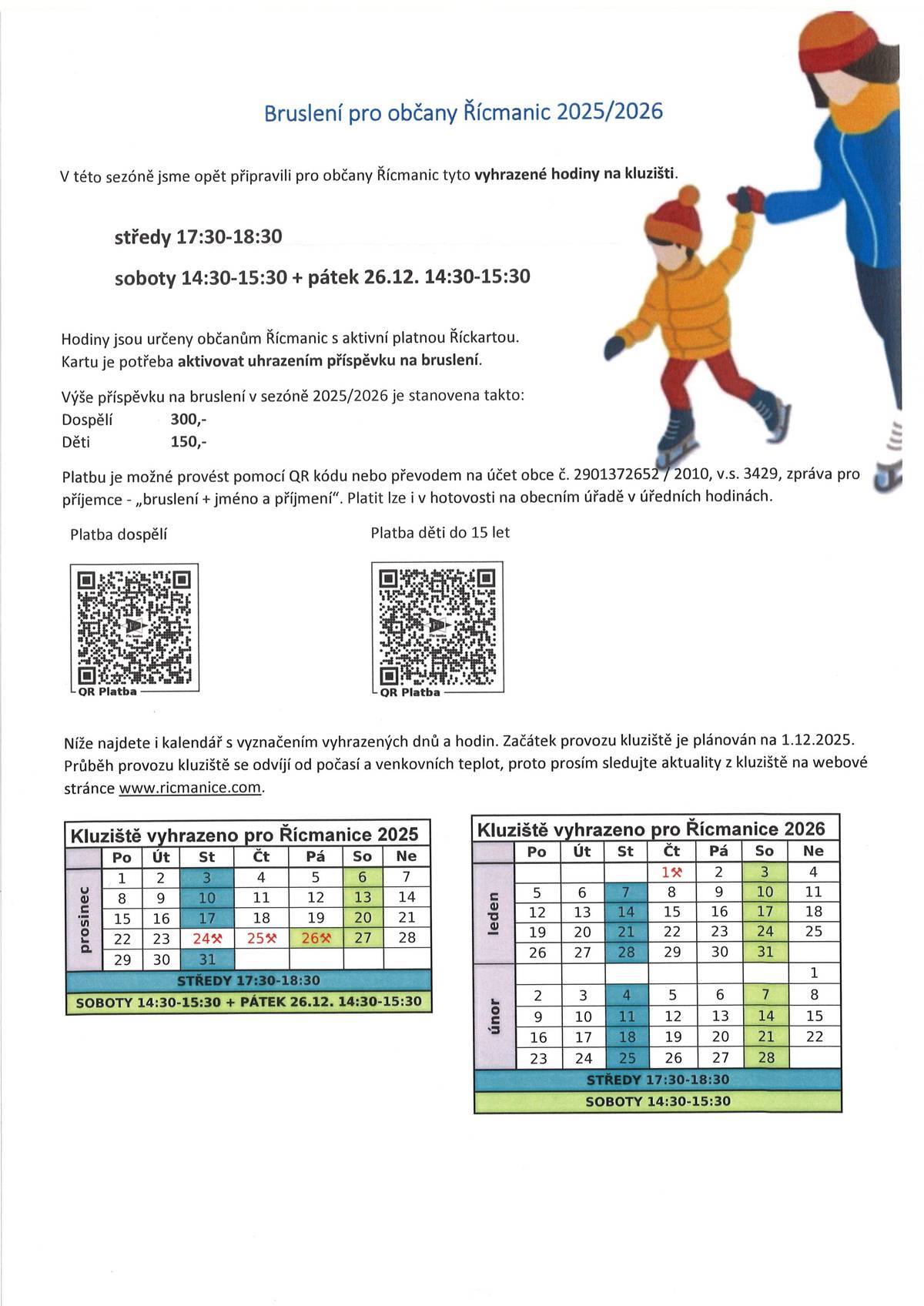 1.12.2025 zahajuje zimní provoz kluziště na multifunkčním hřišti v Řícmanicích. I v letošním roce jsme pro naše občany rezervovali hodiny na kluzišti.