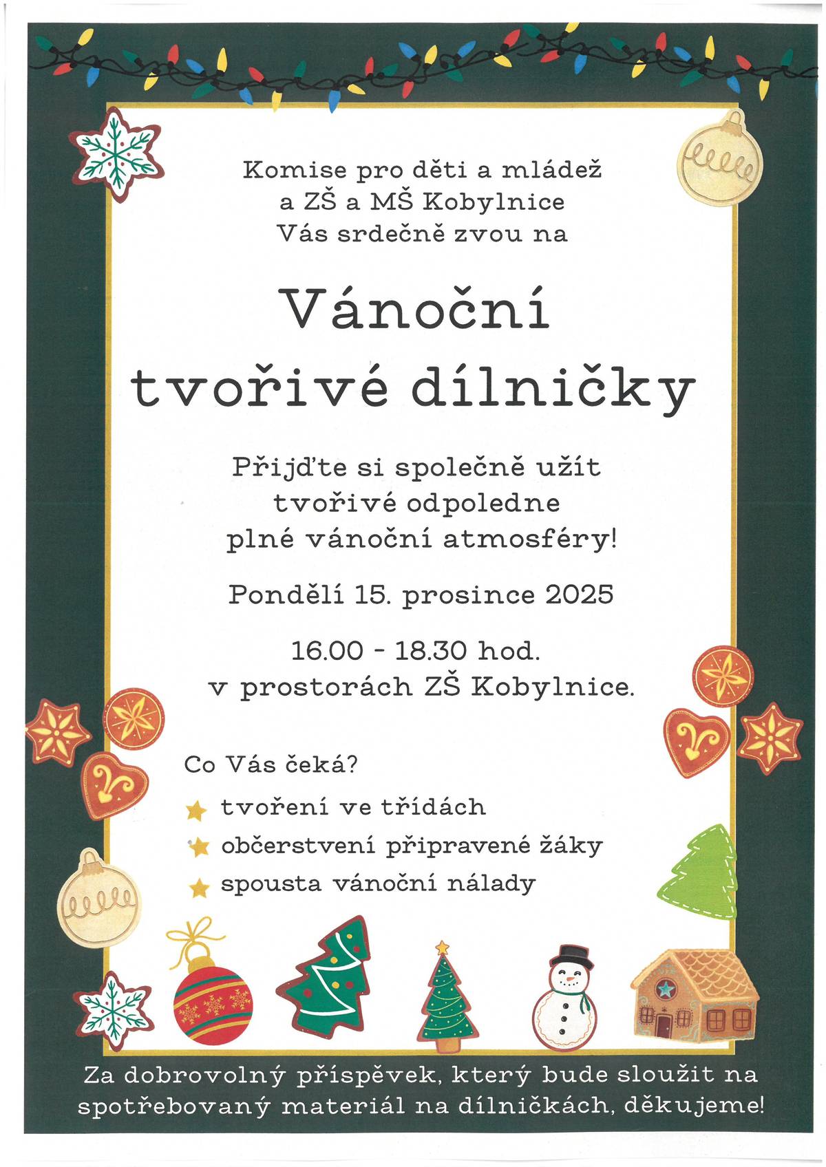 od 16:00 do 18:30 v prostorách ZŠ Kobylnice.