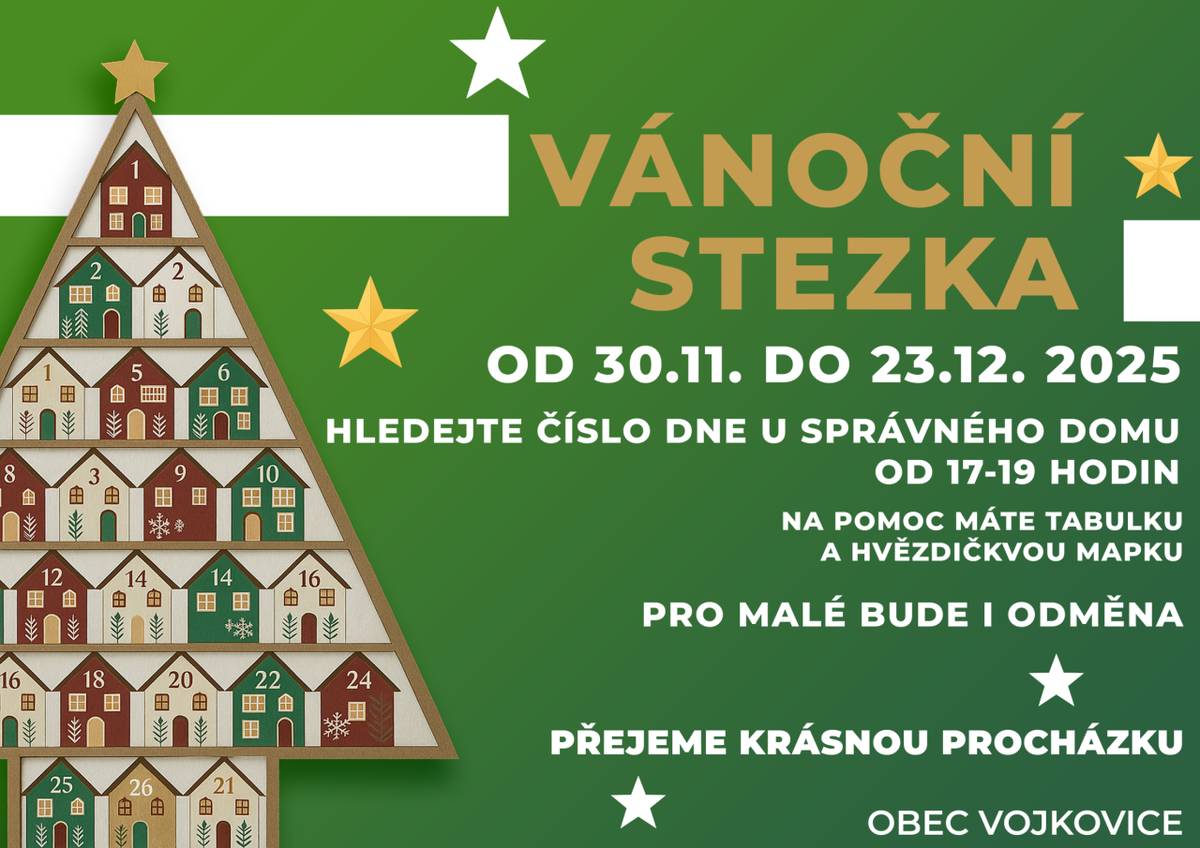 Vážení spoluobčané, milí sousedé.  V neděli začíná naše první Vánoční stezka obce Vojkovice. Projděte se každý den s dětmi nebo bez mezi 17.-19. hodinou  po obci a najděte podle přiložené mapky dům s adventním číslem. Možná na vás čeká u domu malé překvapení.