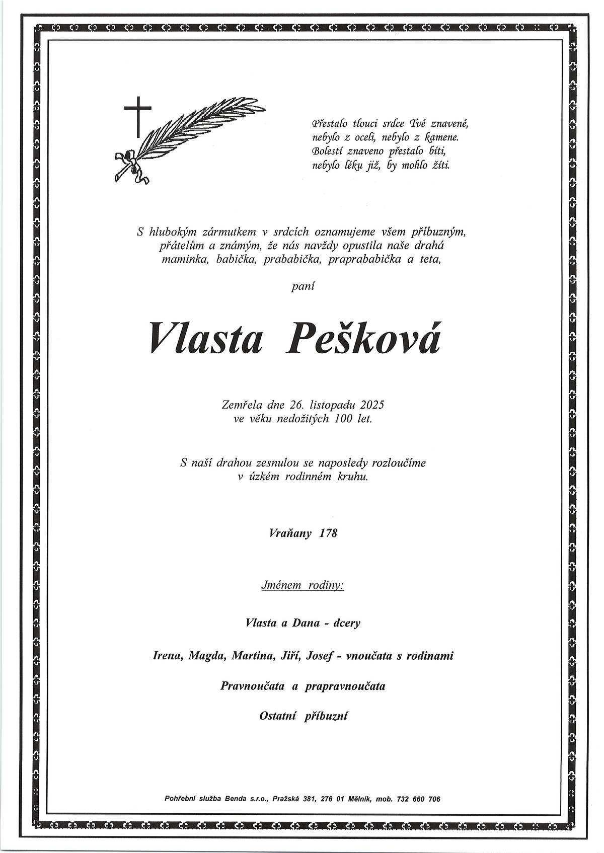 Oznamujeme smutnou zprávu, že zemřela paní Vlasta Pešková z Vraňan ve věku nedožitých 100 let.