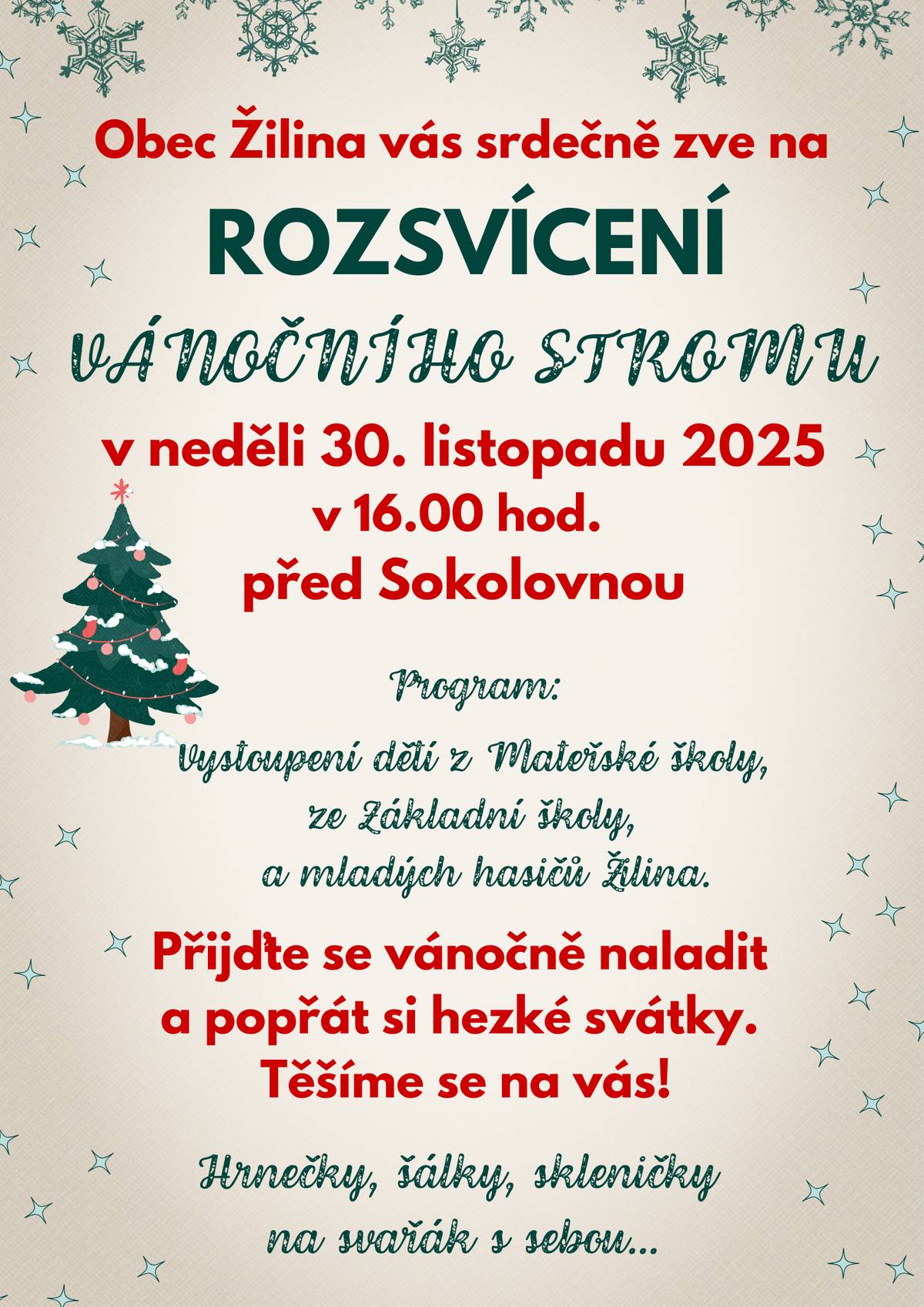 Již tuto neděli Vás srdečně zveme na rozsvícení vánočního stromu, který letos dostal trochu nový kabátek. Nezapomeňte si hrníčky či skleničky na svařák. Těšíme se na Vás!