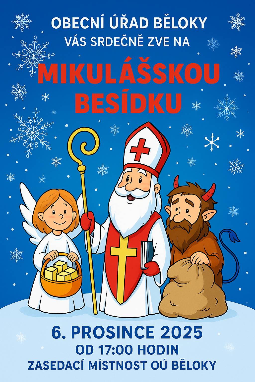 Srdečně Vás zveme na Mikulášskou besídku, která se uskuteční v sobotu 6. prosince 2025 od 17:00 hodin v zasedací místnosti obecního úřadu Běloky.  Těšíme se na všechny malé a velké, kteří přijdou společně prožít tento krásný den.  S pozdravem Obecní úřad Běloky
